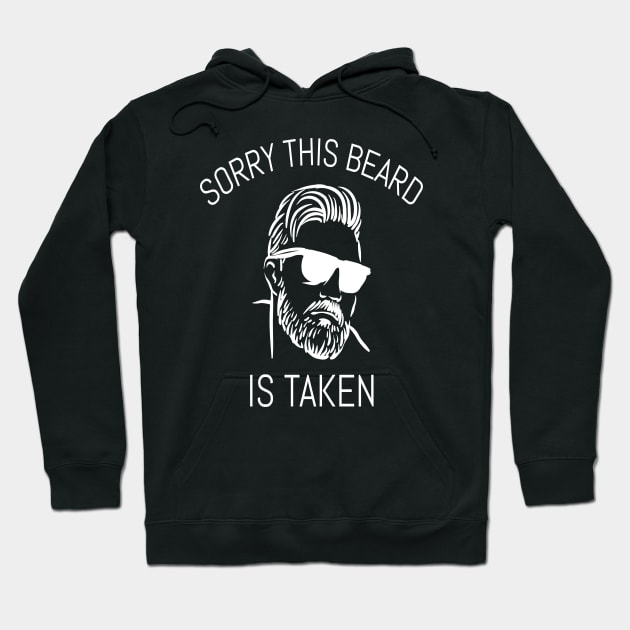 Sorry This Beard Is Taken Hoodie by Hunter_c4 "Click here to uncover more designs"